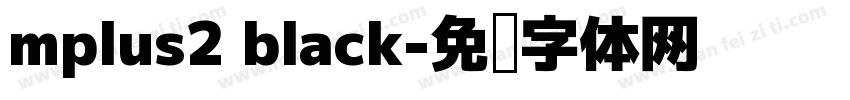 mplus2 black字体转换